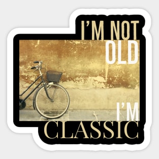 Im Not Old I'm Classic vintage Sticker